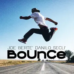 Bounce - Single by Joe Bertè & Danilo Secli album reviews, ratings, credits
