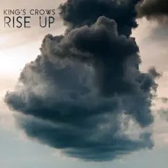 Rise Up - Single by King's Crows album reviews, ratings, credits