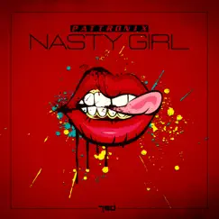 Nasty Girl - Single by Pattronix album reviews, ratings, credits