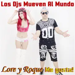Los Djs Mueve al Mundo by Lore y Roque Me Gusta album reviews, ratings, credits