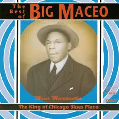 The King of Chicago Blues Piano by Big Maceo album reviews, ratings, credits