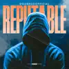 Reputable - Single album lyrics, reviews, download