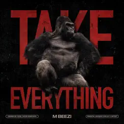 Take Everything (feat. Sway Da Prince) - Single by M Beezi album reviews, ratings, credits