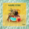 Good Time (feat. Bobby B Mac & Nahzureth) - Single album lyrics, reviews, download