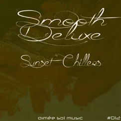 Sunset Chillers - Single by Smooth Deluxe album reviews, ratings, credits