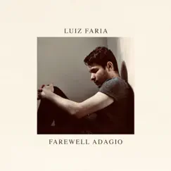 Farewell Adagio - Single by Luiz Faria album reviews, ratings, credits