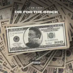 Die For the Brick (feat. TDG TENNESSE) - Single by Yaw Craft album reviews, ratings, credits