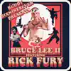 Bruce Lee 2 (feat. Rick Fury) - Single album lyrics, reviews, download