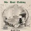 She Bout Nothing - Single album lyrics, reviews, download