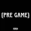 Pre Game (feat. Bo Bandz & STG Cheddar) - Single album lyrics, reviews, download