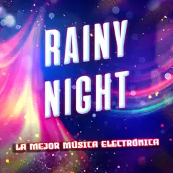 Rainy Night - Single by La Mejor Música Electrónica, Paris O'Fenix & Electronica Workout album reviews, ratings, credits