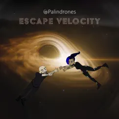 Escape Velocity - EP by Palindrones album reviews, ratings, credits