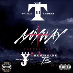 ANYWAY (feat. YSE Young Jay & Hurrikane TS) - Single by YSE Triple Threat album reviews, ratings, credits