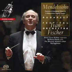 Mendelssohn: Overture & Incidental Music to A Midsummer Night's Dream by Iván Fischer & Budapest Festival Orchestra album reviews, ratings, credits