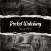 Pocket Watching - Single album lyrics, reviews, download