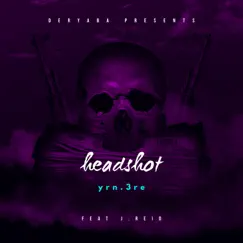 Headshot (feat. J.Reid) - Single by Yrn.3re album reviews, ratings, credits