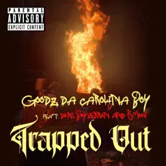 Trapped Out - Single by Goodz Da Carolina Boy album reviews, ratings, credits