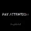 PAY ATTENTION - Single album lyrics, reviews, download