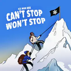 Can't Stop Won't Stop - Single by Ice Man Mir album reviews, ratings, credits