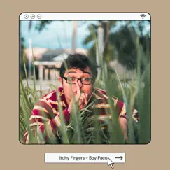 Itchy Fingers - Single by Boy Paco album reviews, ratings, credits