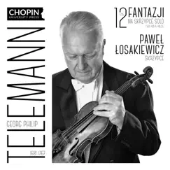 Telemann: 12 Fantasias for Solo Violin (1735) by Chopin University Press & Pawel Losakiewicz album reviews, ratings, credits