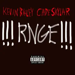 !!!!!!! RNGE !!!!!!! - Single by Kevin Bailey & Cade Skylar album reviews, ratings, credits