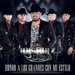 Honor a los Grandes con mi Estilo by Luis Ruiz y la Embarcación Norteña album reviews, ratings, credits