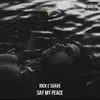 Say My Peace (feat. Ryder Die) - Single album lyrics, reviews, download