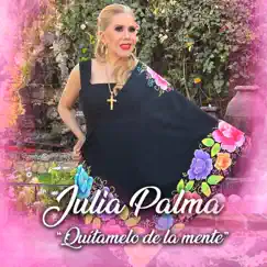 Quítamelo de la Mente - Single by Julia Palma album reviews, ratings, credits
