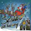 Santa's On His Way - Single album lyrics, reviews, download