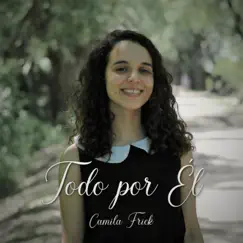 Todo por Él by Camila Frick album reviews, ratings, credits
