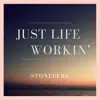 Just Life Workin' - Single album lyrics, reviews, download