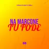 Na Marcone Tu Fode - Single album lyrics, reviews, download