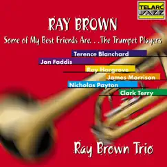 Some Of My Best Friends Are… The Trumpet Players by Ray Brown Trio album reviews, ratings, credits