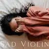 Solo Violin - Music That Will Make You Cry Vol. 3 album lyrics, reviews, download
