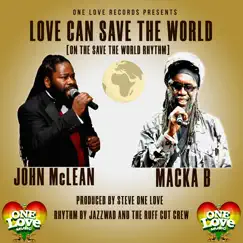 Love Can Save the World - Single by John McLean & Macka B album reviews, ratings, credits