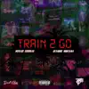 Train 2 Go - Single (feat. Deandre Montana) - Single album lyrics, reviews, download