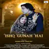 Ishq Gunah Hai - Single album lyrics, reviews, download