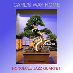 Carlʻs Way Home - Single by Honolulu Jazz Quartet album reviews, ratings, credits