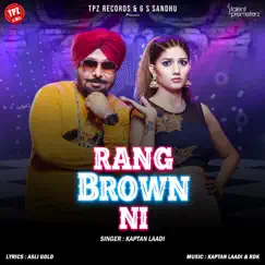 Rang Brown Ni (feat. Sapna Choudhary & RDK) - Single by Kaptan Laadi album reviews, ratings, credits