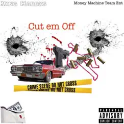 Cut Em Off - Single by Kxng Harrxs album reviews, ratings, credits