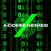 Access Denied - Single album lyrics, reviews, download