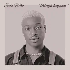 Things Happen by Eric Who? album reviews, ratings, credits