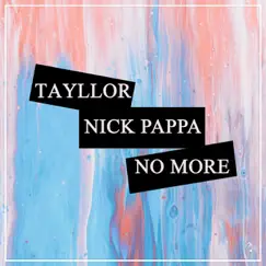 No More - Single by Tayllor & Nick Pappa album reviews, ratings, credits