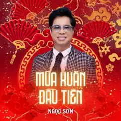 Mùa Xuân Đầu Tiên - Single by Ngọc Sơn album reviews, ratings, credits