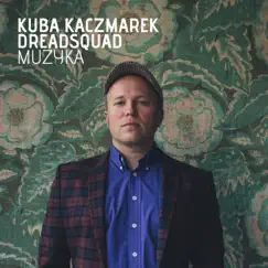 Muzyka - Single by Kuba Kaczmarek & Dreadsquad album reviews, ratings, credits