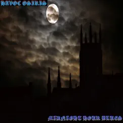 Midnight Hour Blues - Single by Havoc Osiris album reviews, ratings, credits