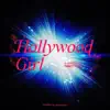 Hollywood Girl - Single album lyrics, reviews, download