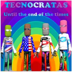 Until the End of Times - Single by The Tecnocratas & José Côrte-Real album reviews, ratings, credits