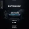 On Time Now (feat. KNG Fernie) - Single album lyrics, reviews, download